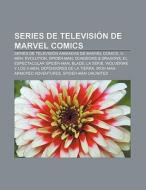Series de televisión de Marvel Comics di Fuente Wikipedia edito da Books LLC, Reference Series