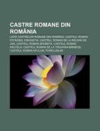 Castre Romane Din Rom Nia: Lista Castrel di Surs Wikipedia edito da Books LLC, Wiki Series
