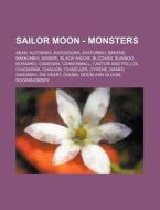 Sailor Moon - Monsters: Akan, Autobiko, di Source Wikia edito da Books LLC, Wiki Series
