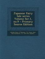 Japanese Fairy Tale Series Volume Ser.1, No.9 di Lafcadio Hearn, D. Thomson, T. H. James edito da Nabu Press