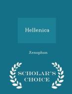 Hellenica - Scholar's Choice Edition di Xenophon edito da Scholar's Choice