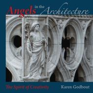 Angels in the architecture di Karen Godbout edito da Lulu.com