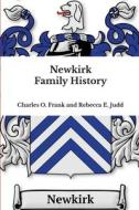 Newkirk Family History di Charles O. Frank, Rebecca E. Judd edito da Lulu.com