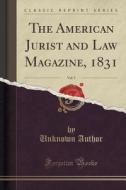The American Jurist And Law Magazine, 1831, Vol. 5 (classic Reprint) di Unknown Author edito da Forgotten Books
