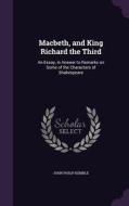 Macbeth, And King Richard The Third di John Philip Kemble edito da Palala Press