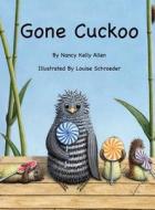 Gone Cuckoo di Nancy Kelly Allen edito da LIGHTNING SOURCE INC