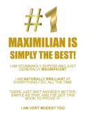 MAXIMILIAN IS SIMPLY THE BEST AFFIRMATIONS WORKBOOK Positive Affirmations Workbook Includes di Affirmations World edito da Positive Life