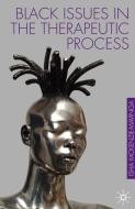 Black Issues in the Therapeutic Process di Isha McKenzie-Mavinga edito da Macmillan Education UK