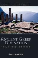 ANCIENT GREEK DIVINATION di Johnston edito da John Wiley & Sons