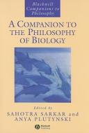A Companion to the Philosophy of Biology di Sahotra Sarkar edito da Wiley-Blackwell