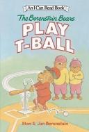 The Berenstain Bears Play T-Ball di Stan Berenstain, Jan Berenstain edito da TURTLEBACK BOOKS