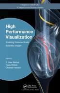 High Performance Visualization di E. Wes Bethel edito da Chapman and Hall/CRC