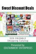 Sweet Discount Deals: Home Shopping Catalog of Best Buys di Melvia Miller edito da Createspace