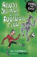Ghost Striker At The Football Club di Ian Whybrow edito da Hachette Children's Group