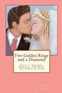 Five Golden Rings and a Diamond: Part 1 Ireland: Romance and Pain, the Curse of Cain di E. Marie Seltenrych edito da Createspace