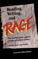Reading, Writing and Rage di Dorothy Fink Ungerleider edito da Createspace