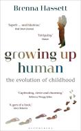 Growing Up Human di Hassett Brenna Hassett edito da Bloomsbury Publishing (UK)