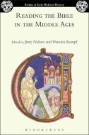 Reading the Bible in the Middle Ages edito da Bloomsbury Publishing PLC