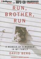 Run, Brother, Run: A Memoir of a Murder in My Family di David Berg edito da Brilliance Audio