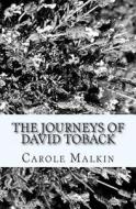 The Journeys of David Toback di Carole Malkin edito da Createspace