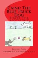 Caine the Blue Truck Dog: Book 2 di Elizabeth Palita edito da Createspace