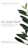 An Unjust God? di Jacques Ellul edito da Cascade Books