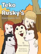 Teko and Rusky's Great Adventure, Part 2 di Diana Gibbons edito da Xlibris