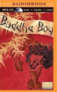 Buddha Boy di Kathe Koja edito da Brilliance Audio