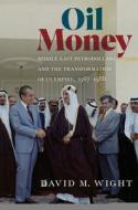 Oil Money di David M. Wight edito da Cornell University Press