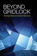 Beyond Gridlock di Thomas Hale, David Held edito da Polity Press