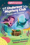 Trouble With Treasure (undersea Mystery Club Book 2) di Courtney Carbone edito da Andrews Mcmeel Publishing