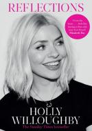 Reflections: The Sunday Times Bestselling Book of Life Lessons from Superstar Presenter Holly Willoughby di Holly Willoughby edito da CENTURY