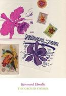 The Orchid Stories di Kenward Elmslie edito da Dalkey Archive Press