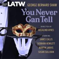 You Never Can Tell di George Bernard Shaw edito da LA Theatre Works