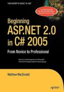 Beginning ASP.NET 2.0 in C# 2005: From Novice to Professional di Matthew Macdonald edito da SPRINGER A PR TRADE