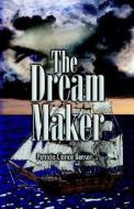 The Dream Maker di Patricia Clarice Benson edito da America Star Books