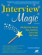 Interview Magic: Job Interview Secrets from America's Career and Life Coach di Susan Britton Whitcomb edito da JIST Works