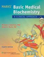 Marks' Basic Medical Biochemistry: A Clinical Approach di Michael A. Lieberman, Allan Marks, Alisa Peet edito da Lippincott Williams & Wilkins