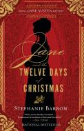 Jane And The Twelve Days Of Christmas di Stephanie Barron edito da Soho Press Inc