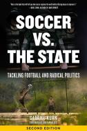 Soccer Vs. The State 2nd Edition di Gabriel Kuhn edito da PM Press