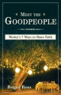 Meet the Goodpeople di Roger S Ross edito da Abingdon Press