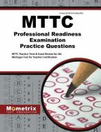 Mttc Professional Readiness Examination Practice Questions: Mttc Practice Tests & Exam Review for the Michigan Test for  edito da MOMETRIX MEDIA LLC