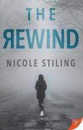 The Rewind di Nicole Stiling edito da BOLD STROKES BOOKS