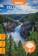 Compass American Guides: Yellowstone and Grand Teton National Parks di Fodor'S Travel Guides edito da FODORS