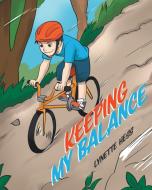 Keeping My Balance di LYNETTE HESS edito da Lightning Source Uk Ltd