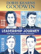 The Leadership Journey di Doris Kearns Goodwin edito da Simon & Schuster Books for Young Readers