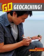 Go Geocaching! di Heather E. Schwartz edito da CAPSTONE PR