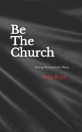 Be The Church di Amy Ross edito da Amazon Digital Services LLC - KDP Print US