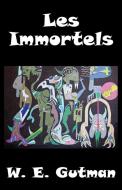 Les Immortels di W. E. Gutman edito da CCB Publishing