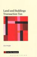 Land And Buildings Transaction Tax di Ken Wright edito da Bloomsbury Publishing Plc